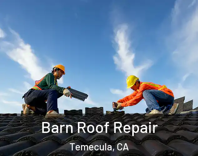  Barn Roof Repair Temecula, CA