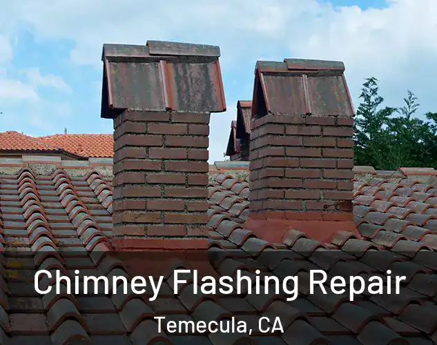  Chimney Flashing Repair Temecula, CA