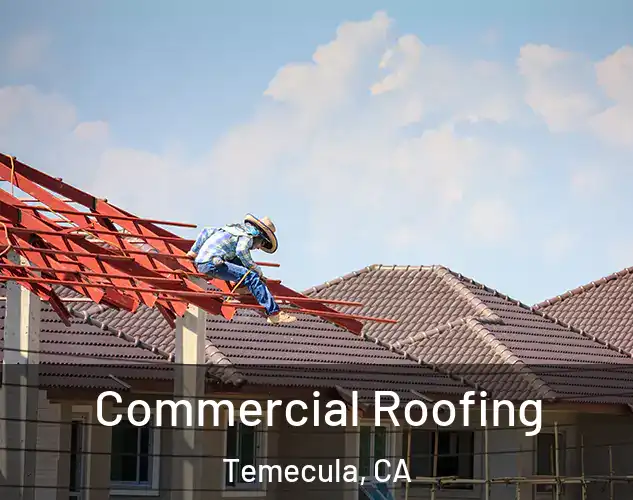  Commercial Roofing Temecula, CA