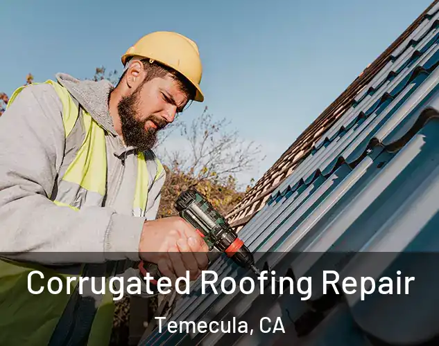  Corrugated Roofing Repair Temecula, CA