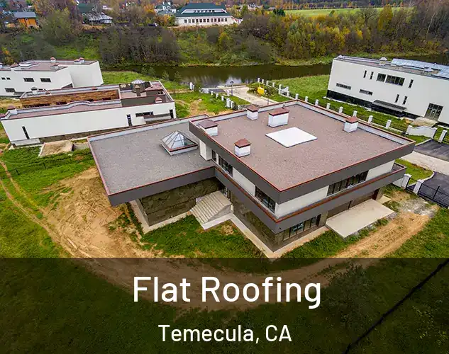  Flat Roofing Temecula, CA