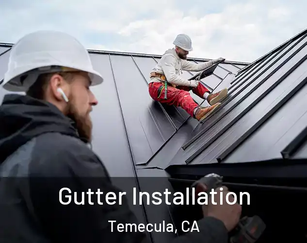  Gutter Installation Temecula, CA