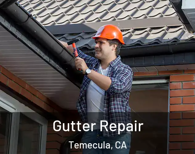  Gutter Repair Temecula, CA