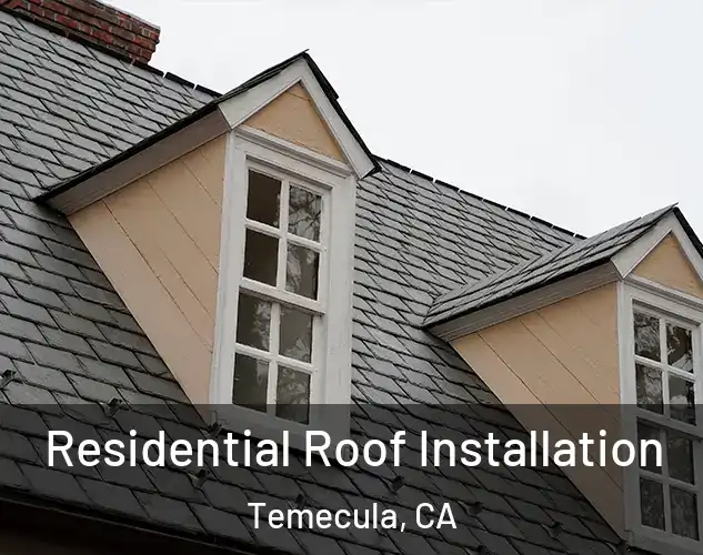  Residential Roof Installation Temecula, CA