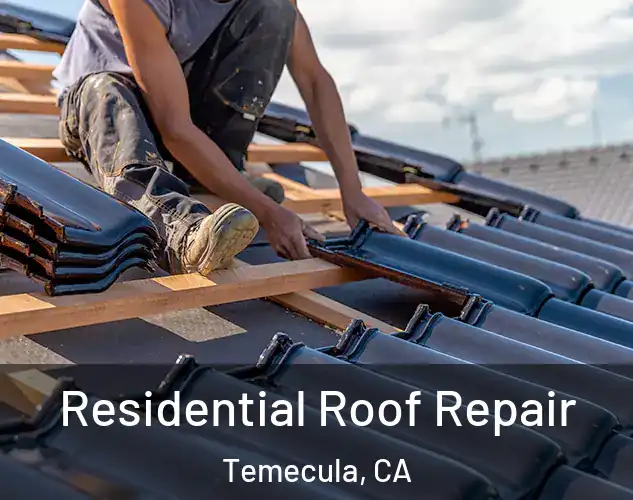  Residential Roof Repair Temecula, CA