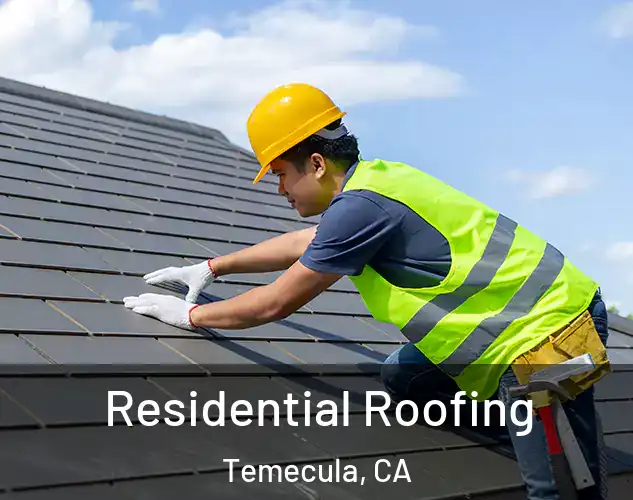  Residential Roofing Temecula, CA