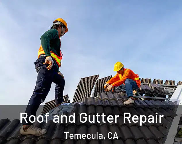  Roof and Gutter Repair Temecula, CA