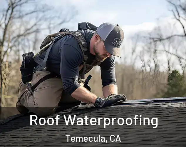  Roof Waterproofing Temecula, CA