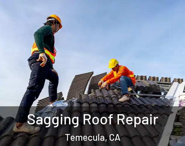  Sagging Roof Repair Temecula, CA
