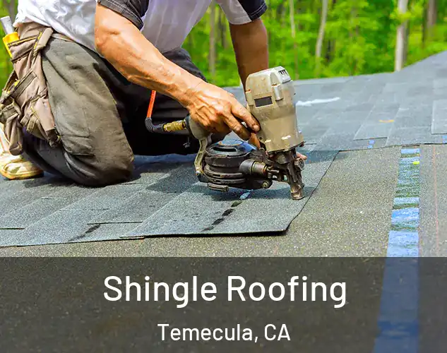  Shingle Roofing Temecula, CA