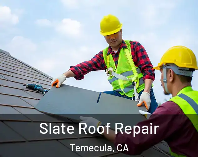  Slate Roof Repair Temecula, CA