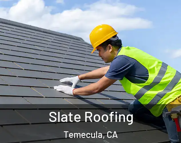  Slate Roofing Temecula, CA
