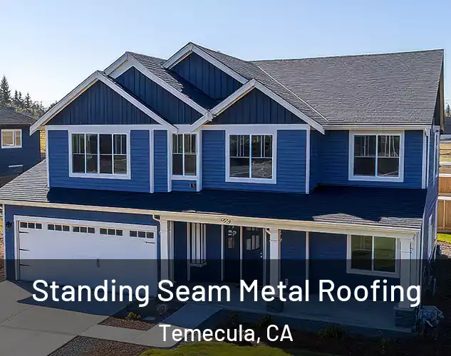  Standing Seam Metal Roofing Temecula, CA