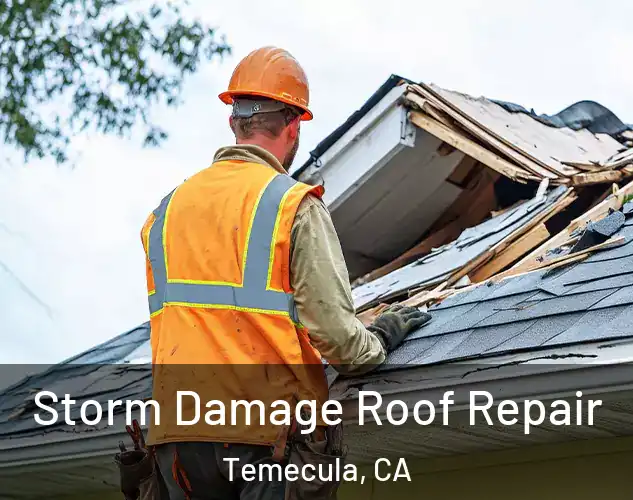  Storm Damage Roof Repair Temecula, CA