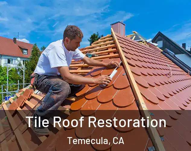  Tile Roof Restoration Temecula, CA