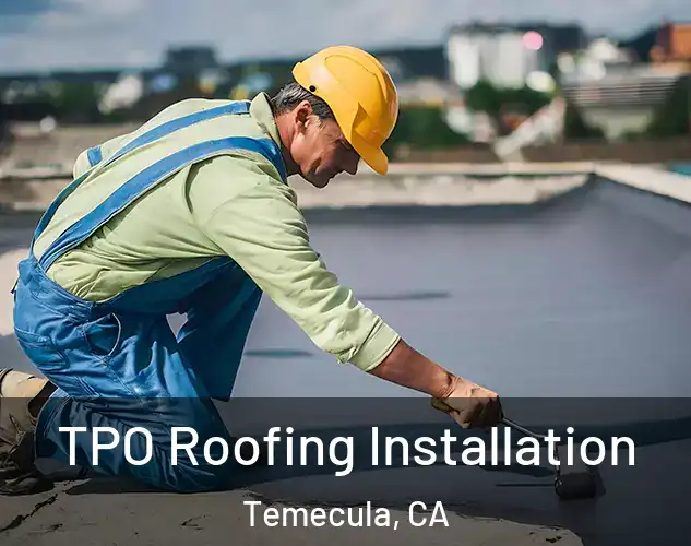  TPO Roofing Installation Temecula, CA