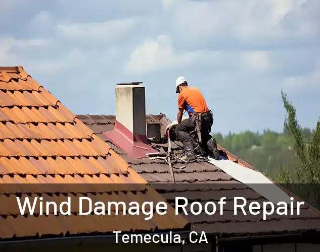  Wind Damage Roof Repair Temecula, CA